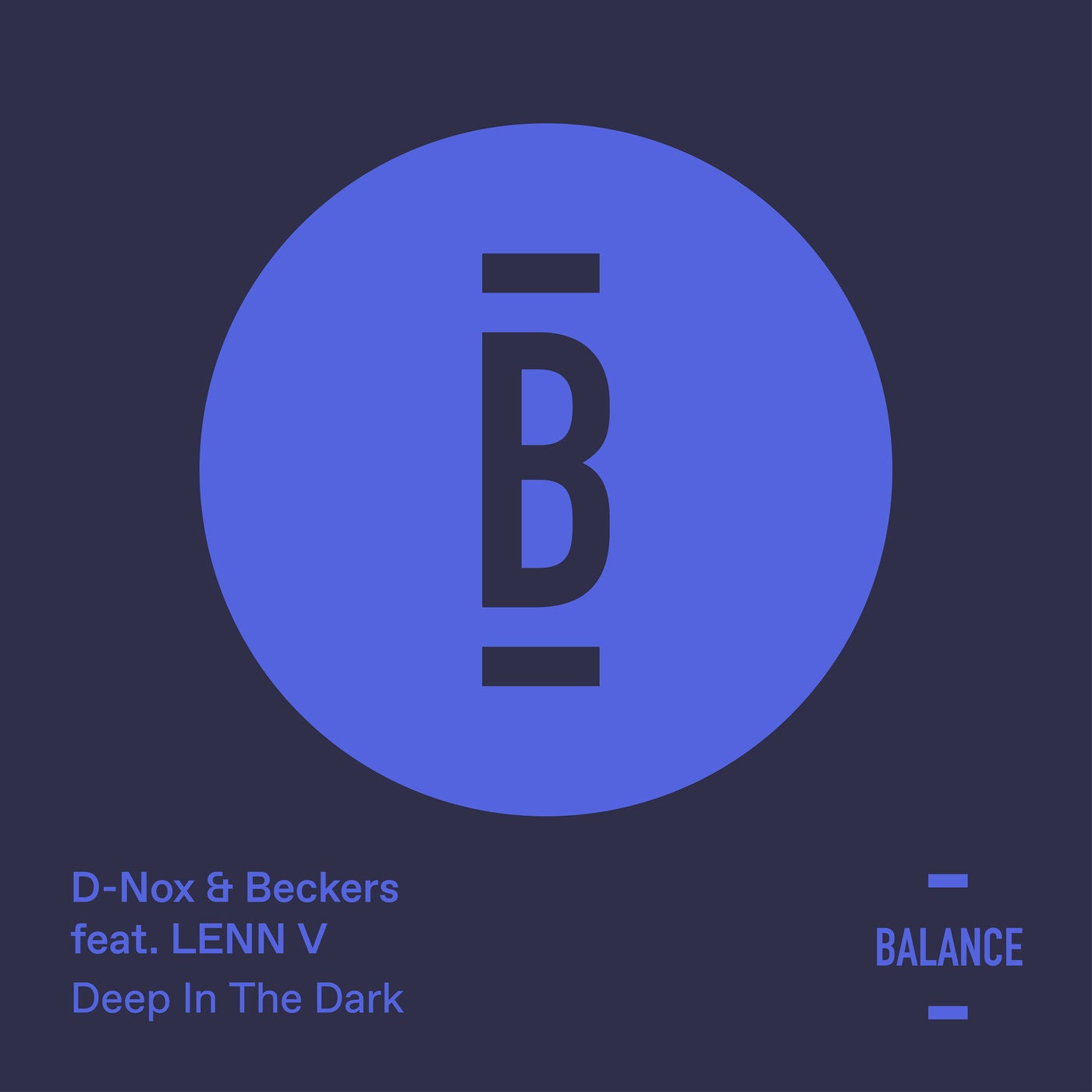 D-Nox, Beckers – Deep in the Dark (feat. LENN V) [BALANCE018EP]